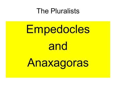 Empedocles and Anaxagoras