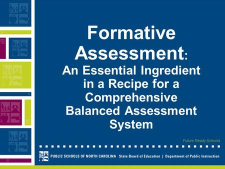 Future Ready Schools Formative Assessment : An Essential Ingredient in a Recipe for a Comprehensive Balanced Assessment System.