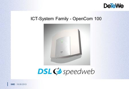 SMD · 19.09.2015 ICT-System Family - OpenCom 100.