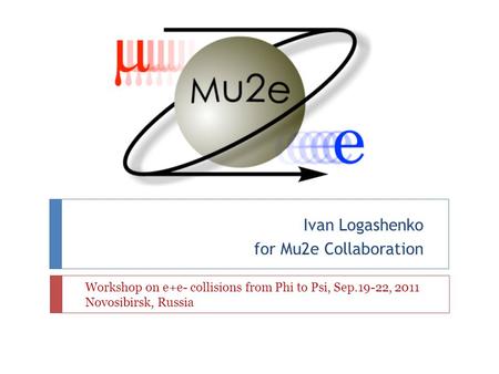 Ivan Logashenko for Mu2e Collaboration