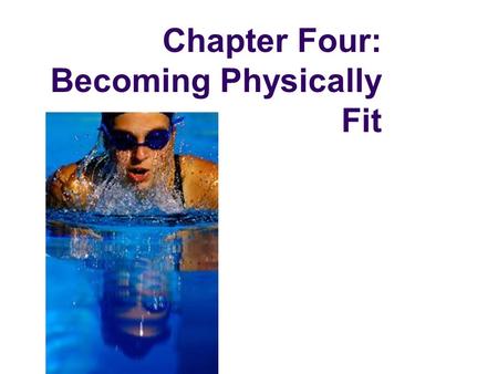 Chapter Four: Becoming Physically Fit