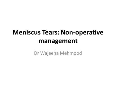 Meniscus Tears: Non-operative management