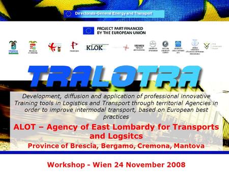 Development, diffusion and application of professional innovative Training tools in Logistics and Transport through territorial Agencies in order to improve.