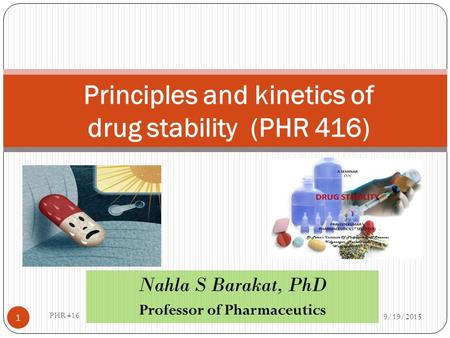 Principles and kinetics of drug stability (PHR 416)