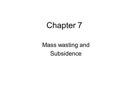 Mass wasting and Subsidence