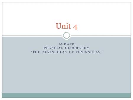 Europe Physical Geography “The peninsulas of peninsulas”