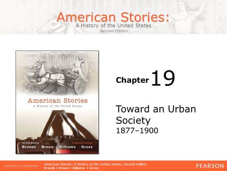 American Stories: A History of the United States Second Edition Chapter American Stories: A History of the United States, Second Edition Brands Breen Williams.