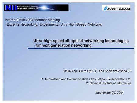 Ultra-high-speed all-optical networking technologies for next generation networking Mikio Yagi, Shiro Ryu (1), and Shoichiro Asano (2) 1: Information and.