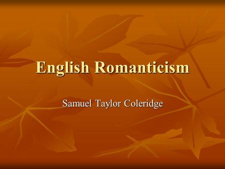 Samuel Taylor Coleridge