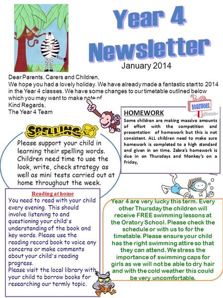 January 2014 Dear Parents, Carers and Children, We hope you had a lovely holiday. We have already made a fantastic start to 2014 in the Year 4 classes.