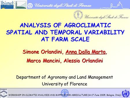 WORKSHOP ON CLIMATIC ANALYSIS AND MAPPING FOR AGRICULTURE (14-17 June 2005, Bologna, Italy) ANALYSIS OF AGROCLIMATIC SPATIAL AND TEMPORAL VARIABILITY AT.