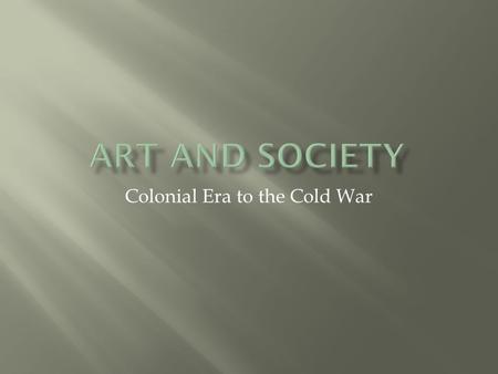 Colonial Era to the Cold War