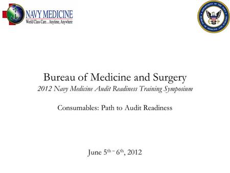 Consumables: Path to Audit Readiness June 5th – 6th, 2012