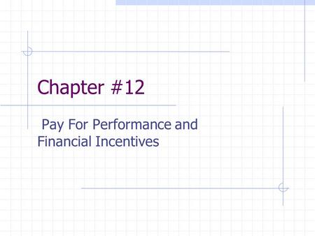 Pay For Performance and Financial Incentives