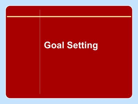 Goal Setting.