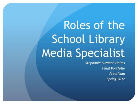 Roles of the School Library Media Specialist