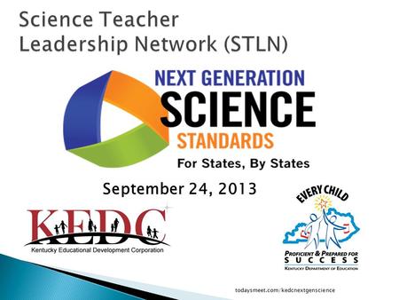 September 24, 2013 todaysmeet.com/kedcnextgenscience.