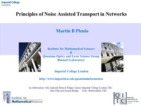 Imperial College London Institute for Mathematical Sciences & Quantum Optics and Laser Science Group Blackett Laboratory Imperial College London