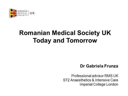 Romanian Medical Society UK Today and Tomorrow