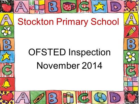 Stockton Primary School OFSTED Inspection November 2014 1.