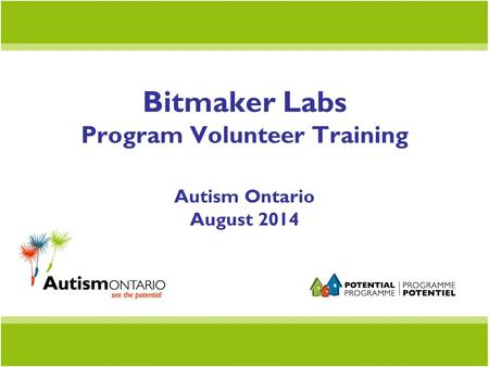 Bitmaker Labs Program Volunteer Training Autism Ontario August 2014.