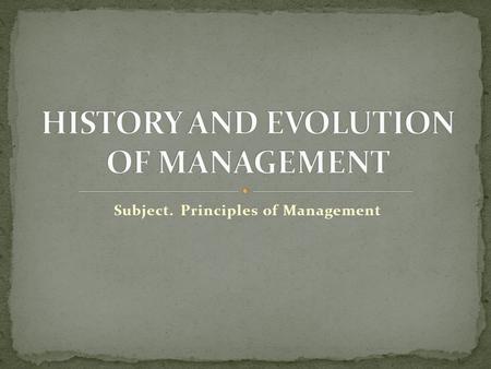 Subject. Principles of Management. The verb manage comes from the Italian maneggiare (to handle — especially tools), which in turn derives from the Latin.