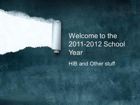 Welcome to the 2011-2012 School Year HIB and Other stuff.