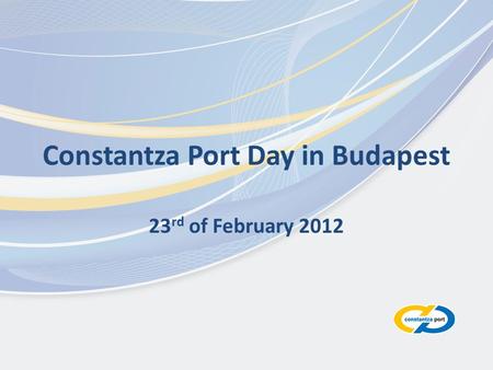 Constantza Port Day in Budapest 23 rd of February 2012.