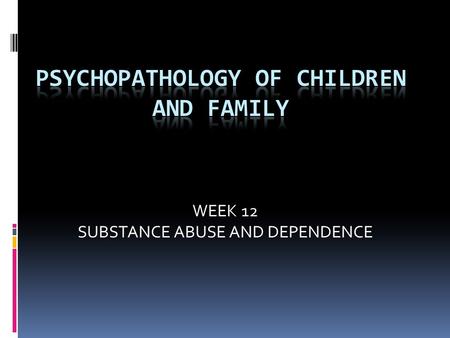 PSYCHOPATHOLOGY OF CHILDREN AND FAMILY