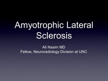 Amyotrophic Lateral Sclerosis