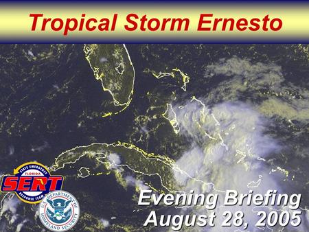 Tropical Storm Ernesto Evening Briefing August 28, 2005.