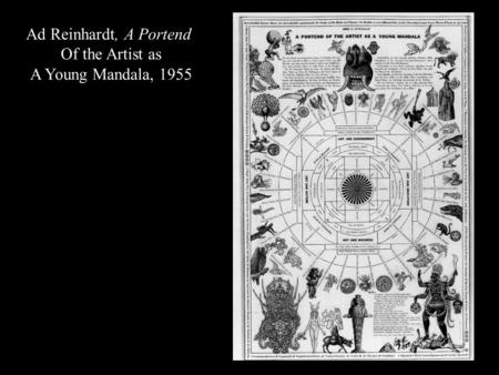 TS Die 62; RS One-Ton Prop 69 Ad Reinhardt, A Portend Of the Artist as A Young Mandala, 1955 Richard Serra, One Ton Prop, 69.