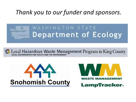 Thank you to our funder and sponsors.. © Product Stewardship Institute, Inc. November 2008 PSI National Dialogue on Fluorescent Lighting National Dialogue.