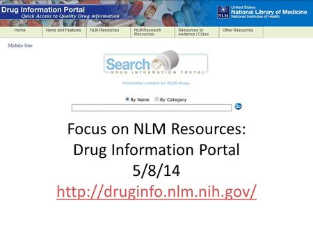 Focus on NLM Resources: Drug Information Portal 5/8/14