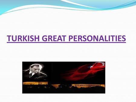 TURKISH GREAT PERSONALITIES. MIMAR(ARCHITECT) SINAN He is an architect who grew up in one of the most splendid periods of the Ottoman State, and who.