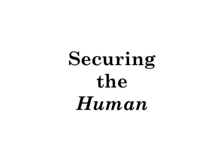 Securing the Human. Presented by Thomas Nee, Computer Coordinator Town of Hanover, Massachusetts hanover-ma.gov/information-technology October is Cyber.