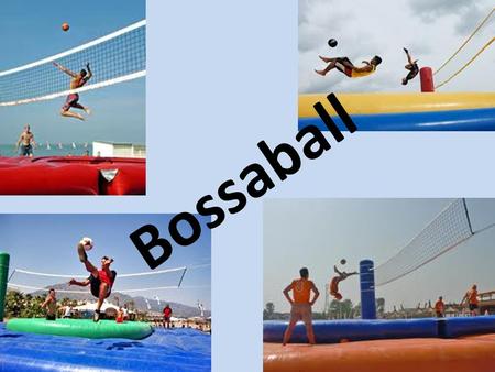 Bossaball.