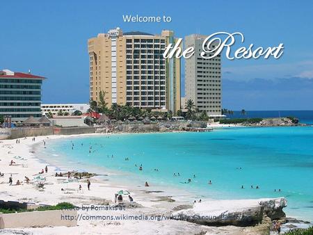 Welcome to the Resort Photo by Pomakis at