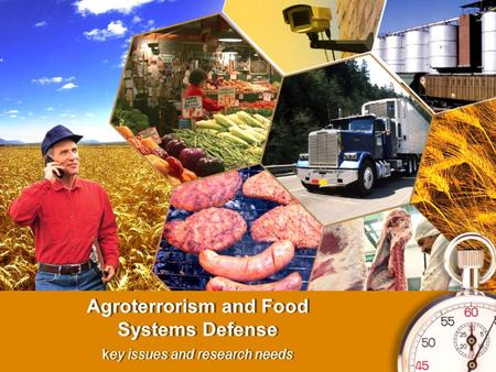 Agroterrorism and Food Systems Defense key issues and research needs.