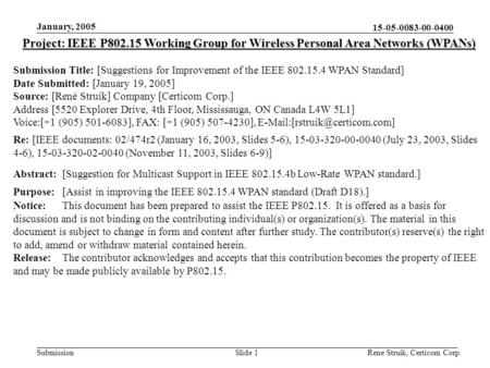 15-05-0083-00-0400 Submission January, 2005 Rene Struik, Certicom Corp.Slide 1 Project: IEEE P802.15 Working Group for Wireless Personal Area Networks.