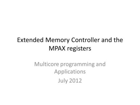 Extended Memory Controller and the MPAX registers