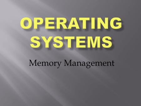 Operating Systems Memory Management.