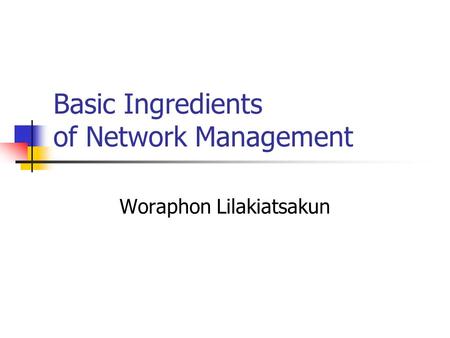 Basic Ingredients of Network Management