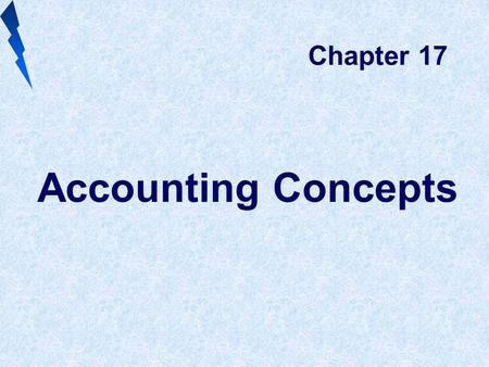 Chapter 17 Accounting Concepts.