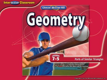 Splash Screen. Lesson Menu Five-Minute Check (over Lesson 7–4) Then/Now Theorems: Special Segments of Similar Triangles Proof: Theorem 7.8 Example 1:Use.