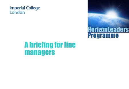 HorizonLeaders Programme A briefing for line managers.