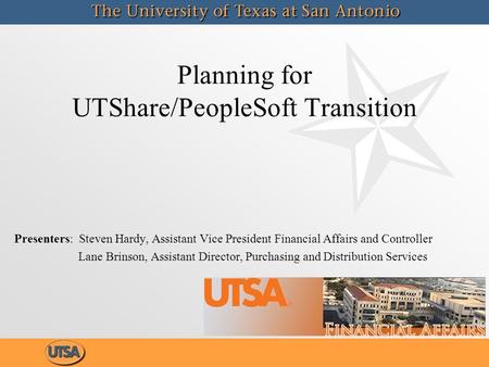 Presenters: Steven Hardy, Assistant Vice President Financial Affairs and Controller Lane Brinson, Assistant Director, Purchasing and Distribution Services.