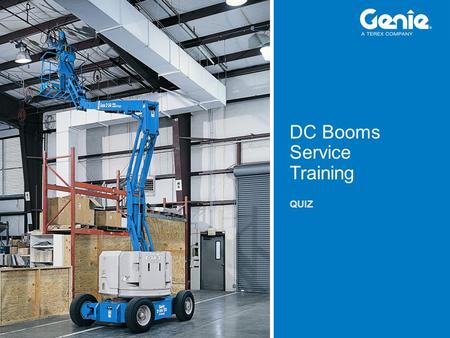 1 DC Booms Service Training QUIZ. 2 Quiz 1. What components are used to vary the speed of the boom functions? 2. Which trim pot is adjusted first when.