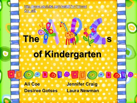 The s of Kindergarten Ali Coe Jennifer Craig Desiree Gotses Laura Newman  GV_aiE.