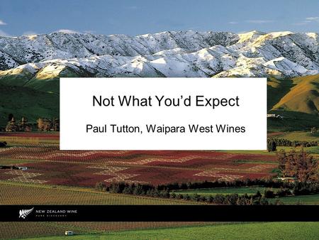 Not What You’d Expect Paul Tutton, Waipara West Wines.